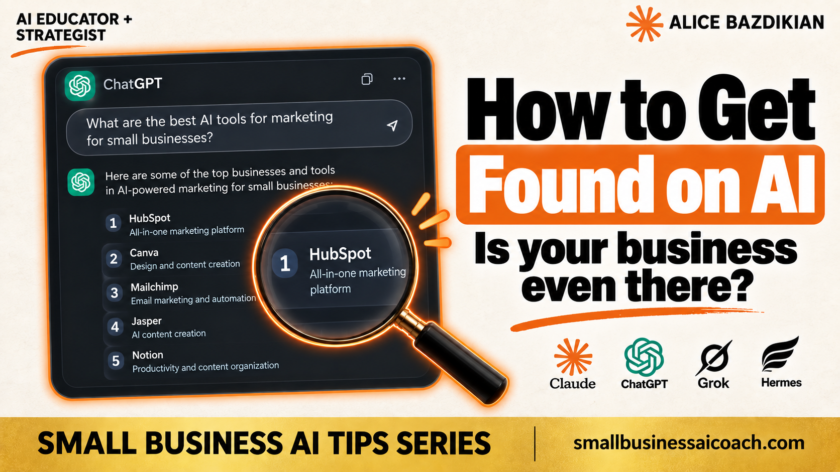 How to get found on AI search: is your business showing up when someone asks ChatGPT or Claude for a recommendation. Alice Bazdikian, AI educator and strategist